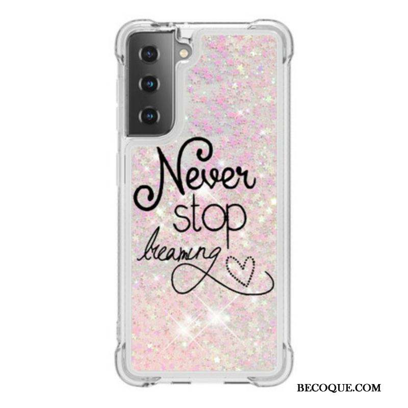 Coque Samsung Galaxy S21 5G Never Stop Dreaming Paillettes