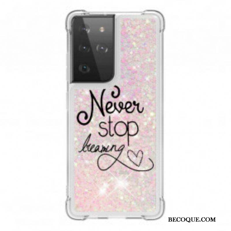 Coque Samsung Galaxy S21 Ultra 5G Never Stop Dreaming Paillettes