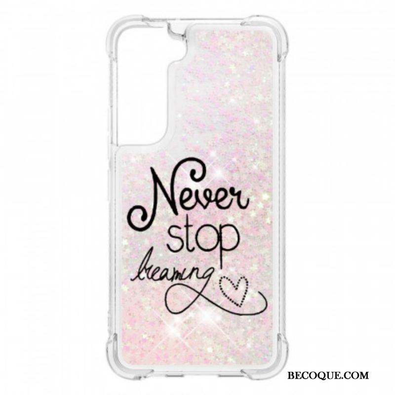 Coque Samsung Galaxy S22 5G Never Stop Dreaming Paillettes