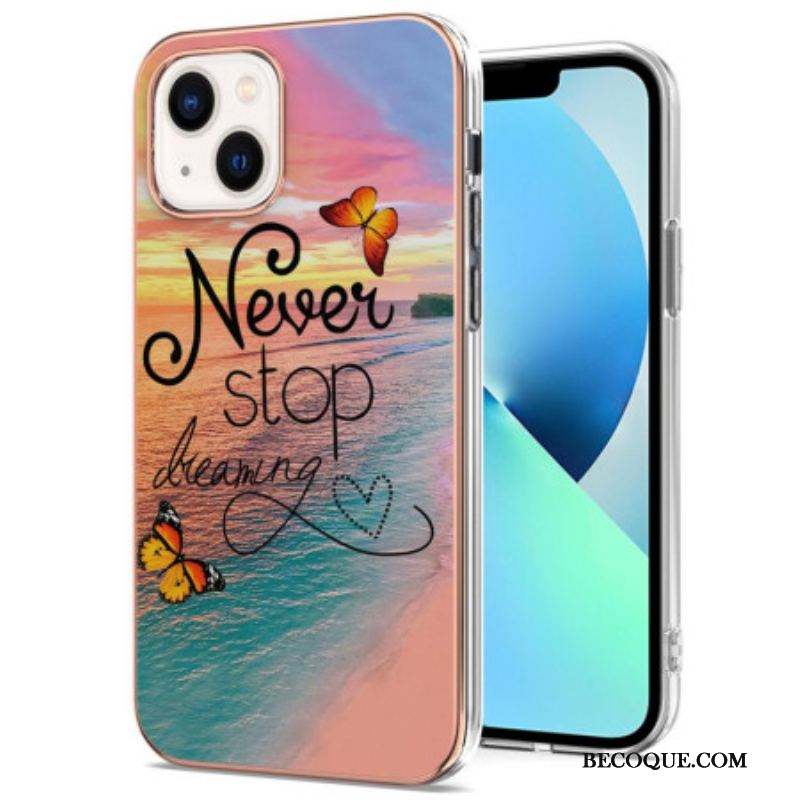 Coque iPhone 15 Never Stop Dreaming