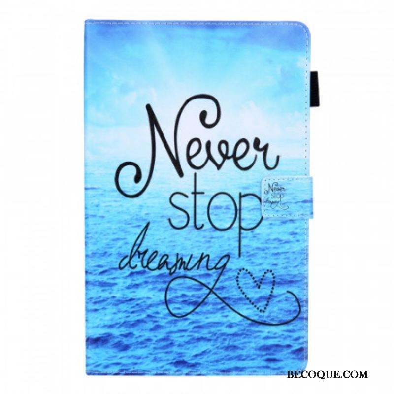 Housse Samsung Galaxy Tab A8 (2021) Never Stop Dreaming